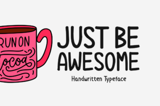 Just Be Awesome: A Cheerful Display Font Review