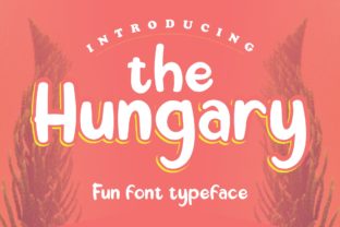 The Hungary: A Playful Display Font for Modern Editorial Design